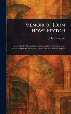 Memoir of John Howe Peyton 1023279355 Book Cover