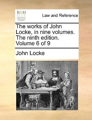 The Works of John Locke, in Nine Volumes. the N... 1140708600 Book Cover