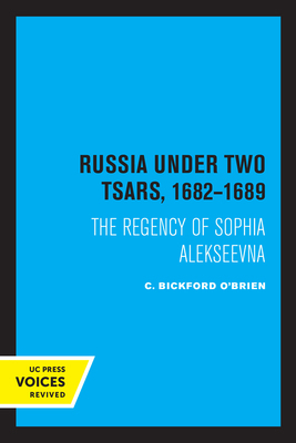 Russia Under Two Tsars, 1682-1689: The Regency ... 0520349695 Book Cover