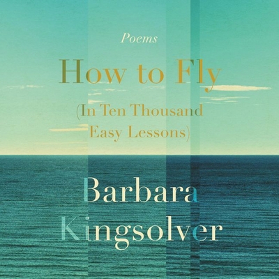 How to Fly (in Ten Thousand Easy Lessons): Poetry 1799941736 Book Cover