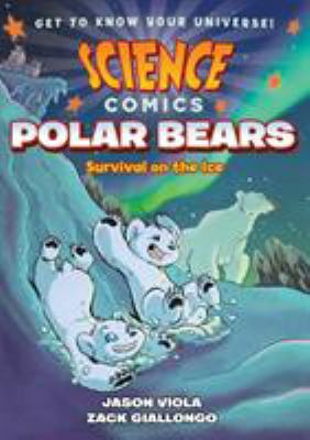 Science Comics: Polar Bears: Survival on the Ice 1626728240 Book Cover