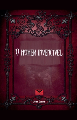 O Homem Invencivel [Portuguese] B0D717T7HM Book Cover