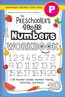 The Preschooler's 1 to 20 Numbers Workbook: (Ag... [Large Print] 1774377810 Book Cover