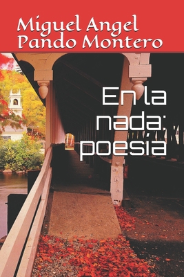 En la nada: poesía [Spanish] 1660322510 Book Cover