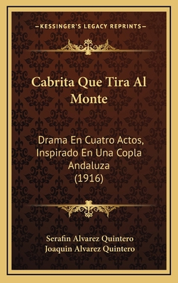 Cabrita Que Tira Al Monte: Drama En Cuatro Acto... [Spanish] 1168212669 Book Cover