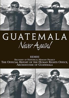 Guatemala: Never Again 157075294X Book Cover