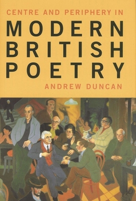 Centre and Periphery in Modern British Poetry 0853237441 Book Cover