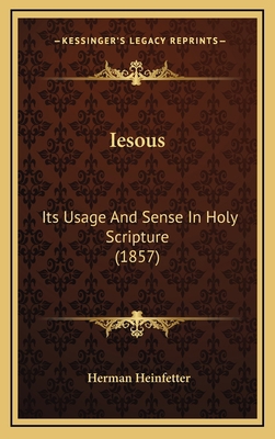 Iesous: Its Usage And Sense In Holy Scripture (... 1168715415 Book Cover
