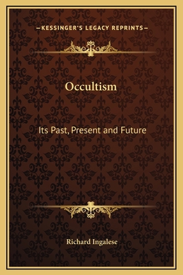 Occultism: Its Past, Present and Future 1169176658 Book Cover