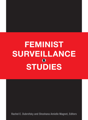 Feminist Surveillance Studies 0822358921 Book Cover