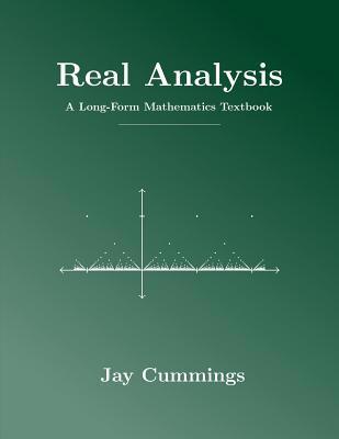 Real Analysis: A Long-Form Mathematics Textbook 1724510126 Book Cover