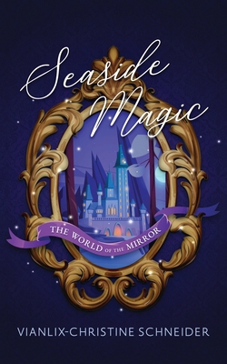 Seaside Magic The World of the Mirror 1088027067 Book Cover