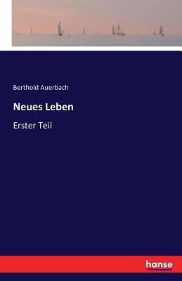 Neues Leben: Erster Teil [German] 3741135844 Book Cover