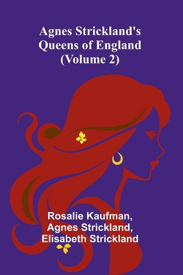 Agnes Strickland's Queens of England (Volume 2) 9366380565 Book Cover
