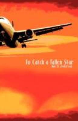 To Catch a Fallen Star 1604778040 Book Cover