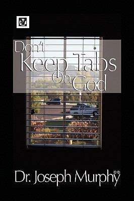 Don't Keep Tabs on God 1441578714 Book Cover
