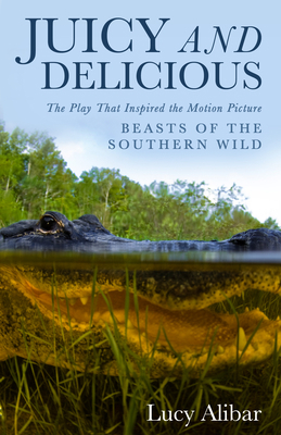 Juicy and Delicious: The Play That Inspired the... 1938120388 Book Cover