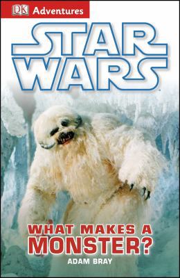 DK Adventures: Star Wars: What Makes A Monster? 1465419918 Book Cover