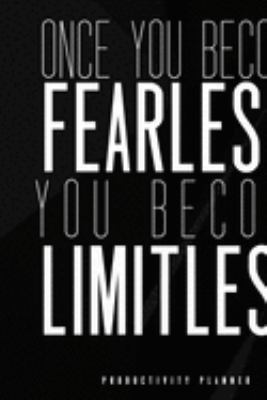 Once You Become Fearless, You Become Limitless: Productivity Planner Man Notebook Journal Composition Blank Lined Diary Notepad 120 Pages Paperback Black
