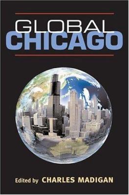 Global Chicago 0252029410 Book Cover