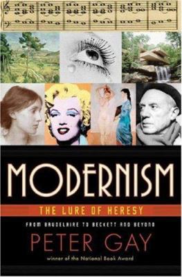 Modernism: The Lure of Heresy from Baudelaire t... 0393052052 Book Cover