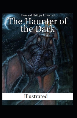The Haunter of the Dark (Illustrated) B08DSND21Q Book Cover