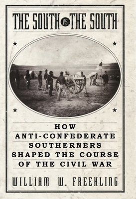 The South vs. the South: How Anti-Confederate S... 0195130278 Book Cover