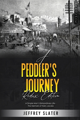 A Peddler's Journey REDUX EDITION: A Simple Man... B0CGKXQ9FS Book Cover