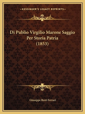 Di Publio Virgilio Marone Saggio Per Storia Pat... [Italian] 1167478576 Book Cover