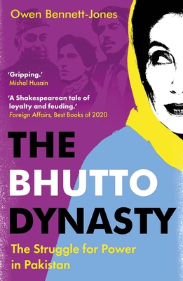 The Bhutto Dynasty: The Struggle for Power in P... 0300264739 Book Cover