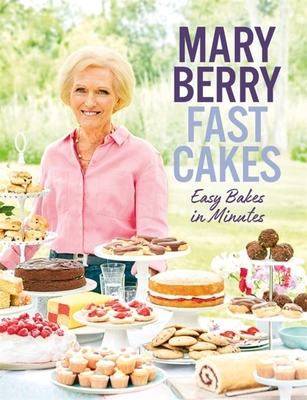 Fast Cakes: Easy Bakes in Minutes 1472243005 Book Cover