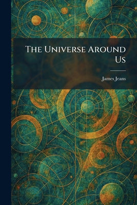 The Universe Around Us 1025502736 Book Cover