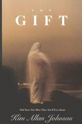 The Gift: God Gave You More Than You'll Ever Know 0816317682 Book Cover