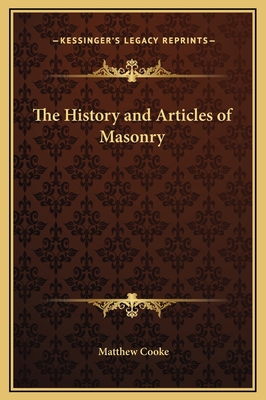 The History and Articles of Masonry 1169279708 Book Cover
