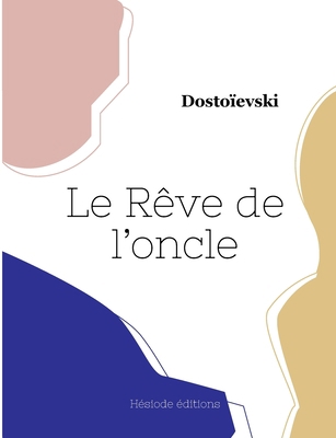 Le Rêve de l'oncle [French] 2385121344 Book Cover