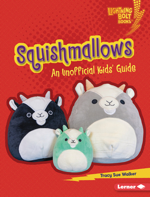 Squishmallows: An Unofficial Kids' Guide B0G4T52F83 Book Cover