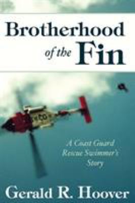 Brotherhood of the Fin: A Coast Guard Rescue Sw... 1587367440 Book Cover