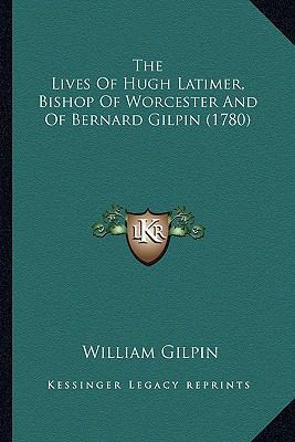 The Lives Of Hugh Latimer, Bishop Of Worcester ... 1165121484 Book Cover