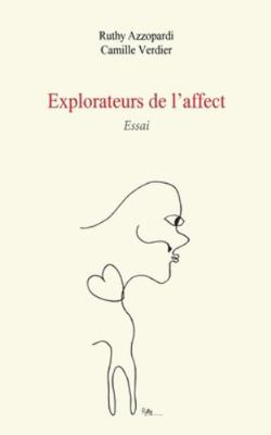 Explorateurs de l'affect: Essai [French] 2322253138 Book Cover