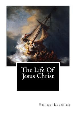 The Life Of Jesus Christ 1946640115 Book Cover