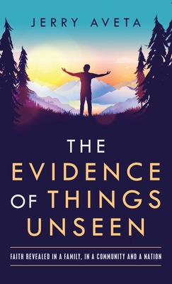 The Evidence of Things Unseen: Faith Revealed i... 1664246991 Book Cover
