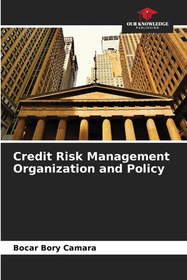 Credit Risk Management Organization and Policy 6205973359 Book Cover