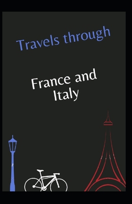 Travels through France and Italy Annotated B08Q9VZRFY Book Cover