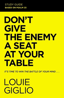 Don't Give the Enemy a Seat at Your Table Study... 0310134242 Book Cover