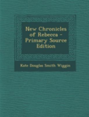 New Chronicles of Rebecca - Primary Source Edition 129350310X Book Cover