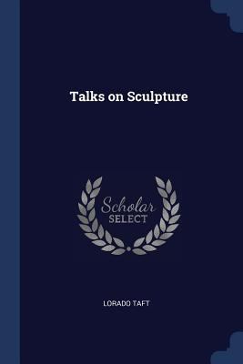 Talks on Sculpture 1376639130 Book Cover