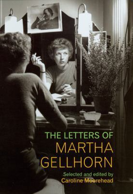 The Letters of Martha Gellhorn 0701169524 Book Cover