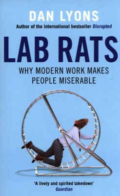 Lab Rats: Why Modern Work Makes People Miserable 1786493942 Book Cover