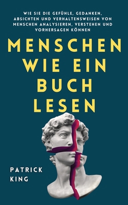 Menschen wie ein Buch lesen: Wie Sie die Gefühl... [German] 1647432731 Book Cover