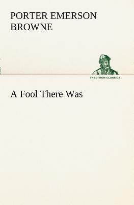 A Fool There Was 3849151085 Book Cover